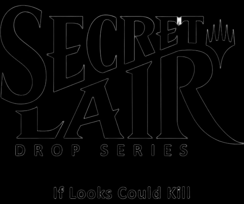 Secret Lair Drop: If Looks Could Kill - Non-Foil Edition