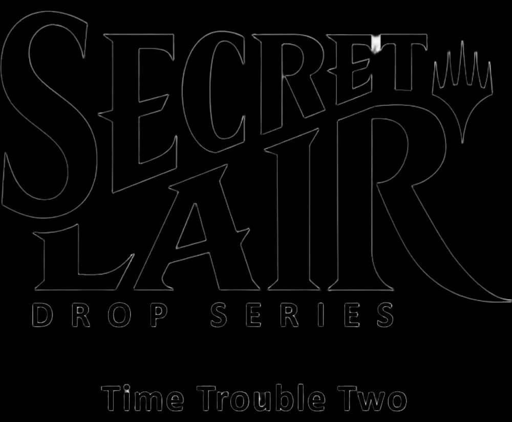 Secret Lair Drop: Time Trouble Two - Non-Foil Edition