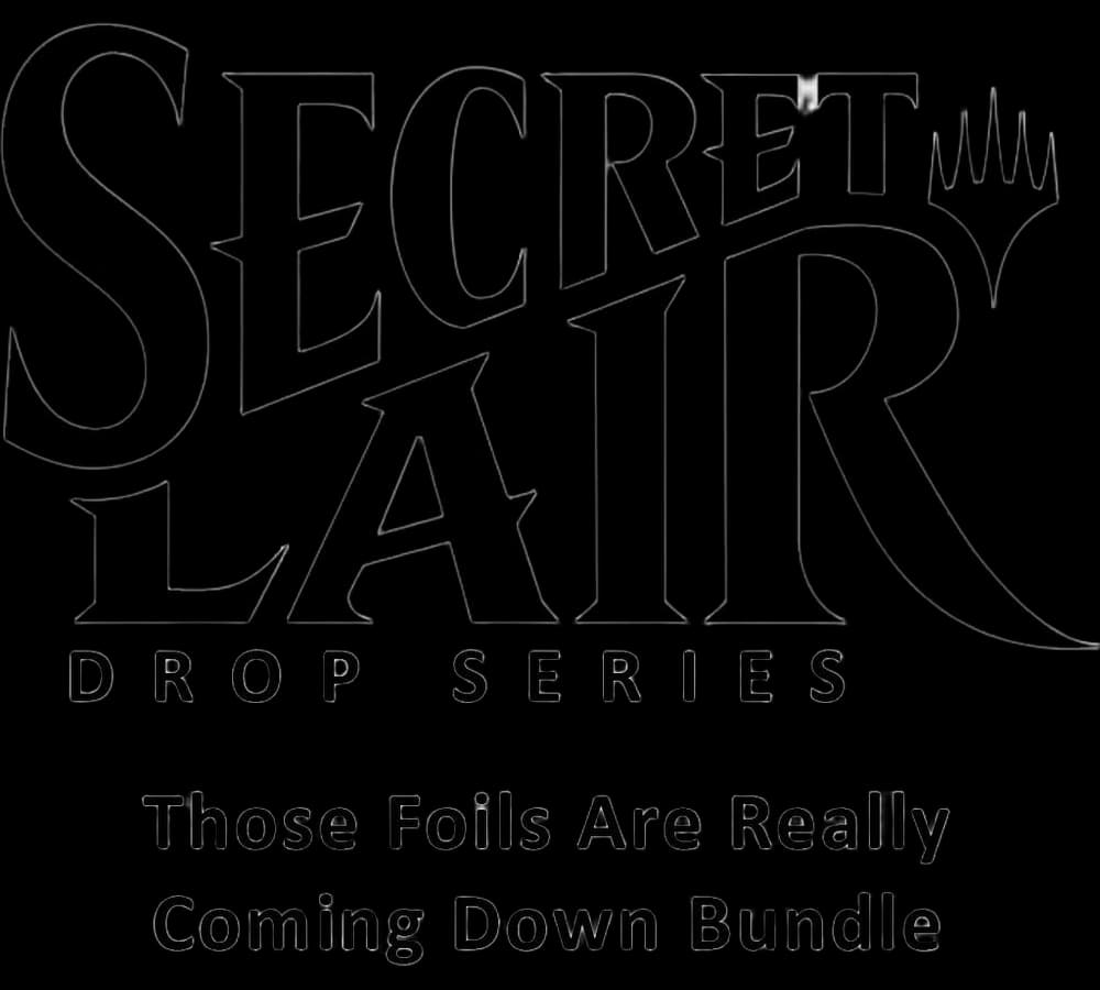 Secret Lair Drop: Those Foils Are Really Coming Down Bundle