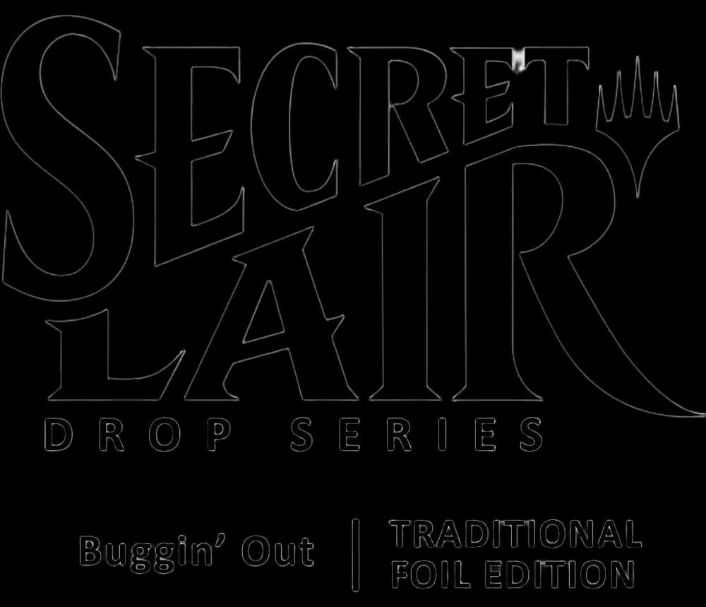 Secret Lair Drop: Buggin' Out - Traditional Foil Edition